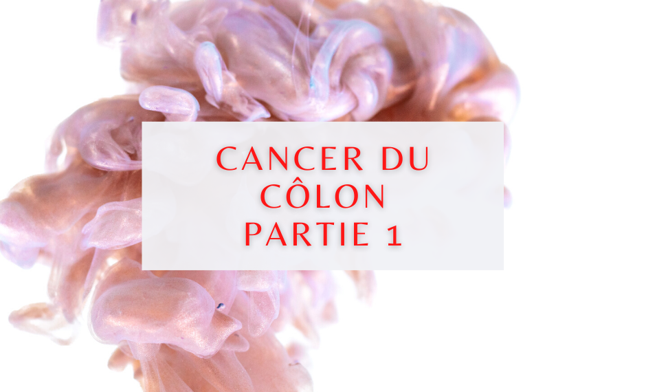 Cancer Du Côlon : Qu’est-ce Que Le Cancer Colorectal ? Quels sont les Symptômes, Causes, Stades, diagnostique